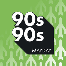 90s90s MAYDAY