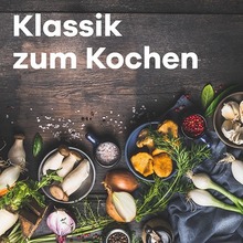 Klassik Radio Klassik zum Kochen