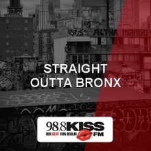 KISS FM Berlin — Straight Outta Bronx